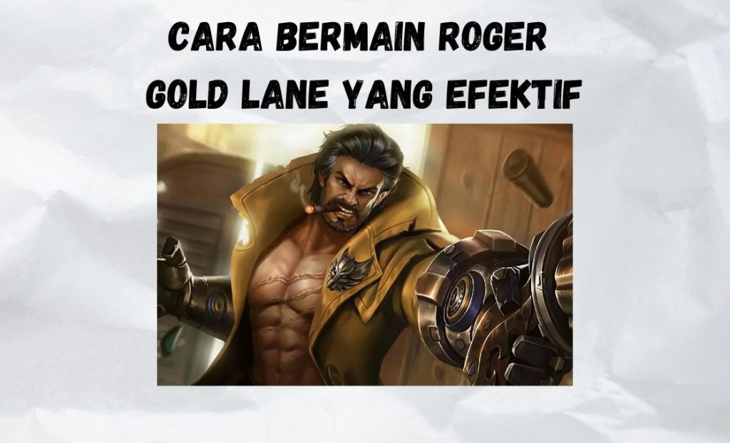 Cara Bermain Roger Gold Lane yang Efektif