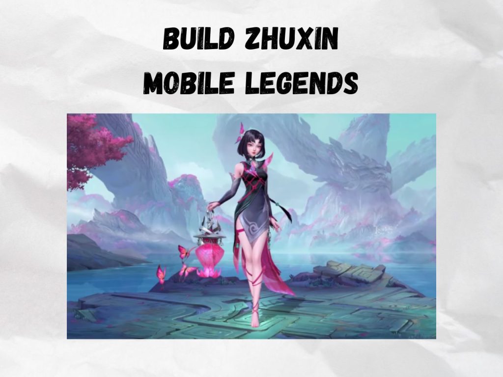 Build Zhuxin Mobile Legends