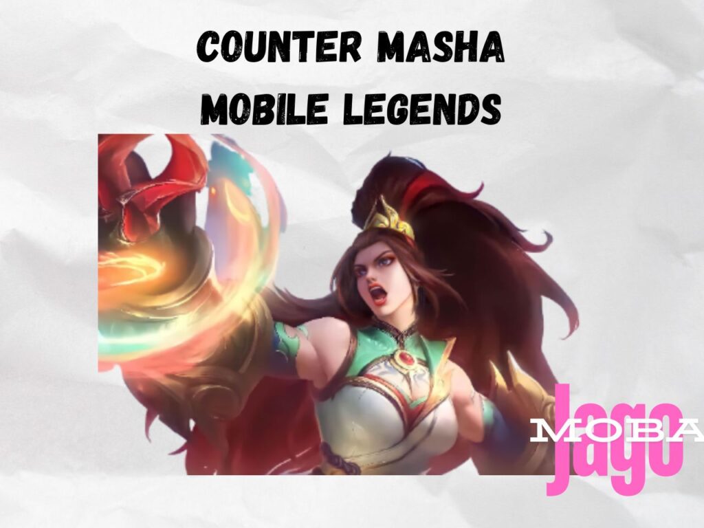 Counter Hero Masha Mobile Legends