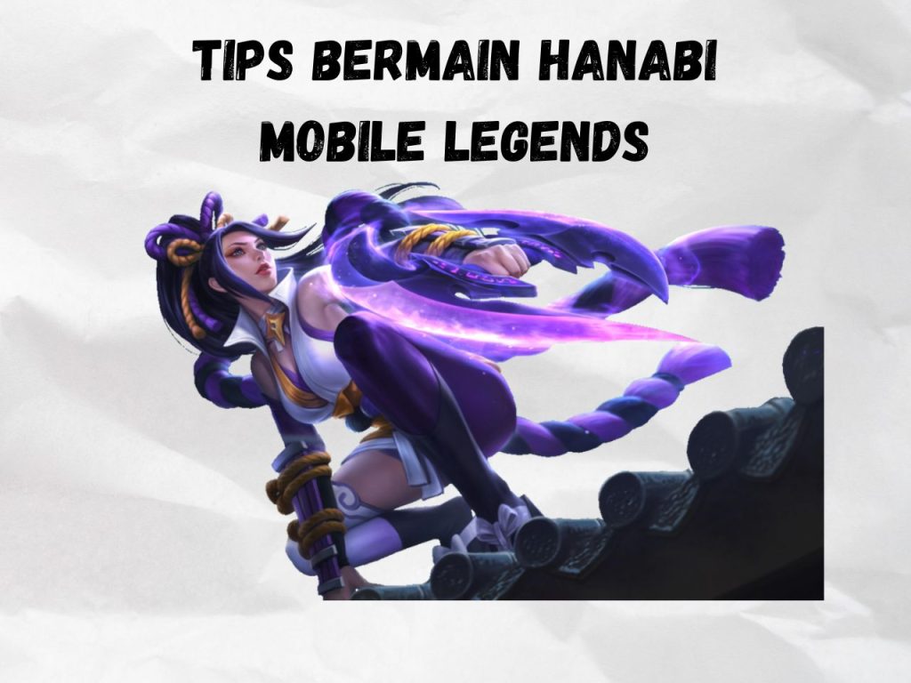 Tips Bermain Hanabi Mobile Legends