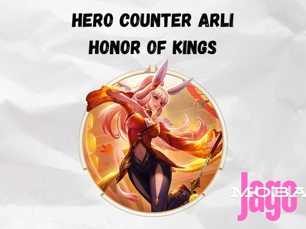 Hero Counter Arli Honor of Kings