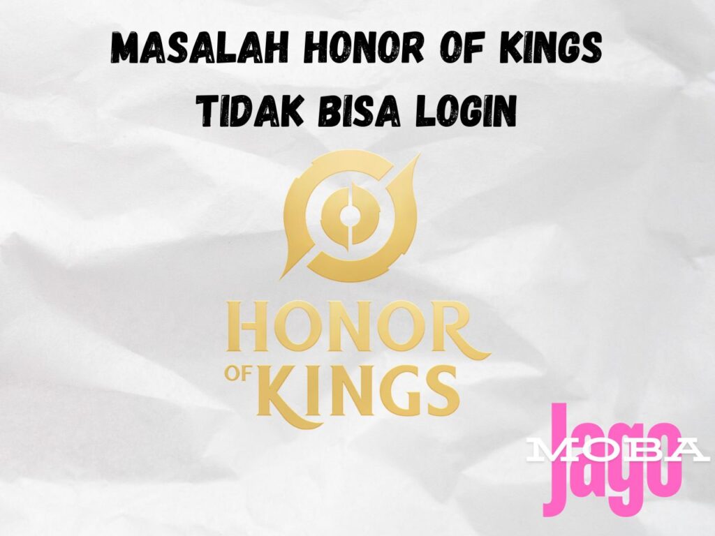 Honor of Kings Tidak Bisa Login