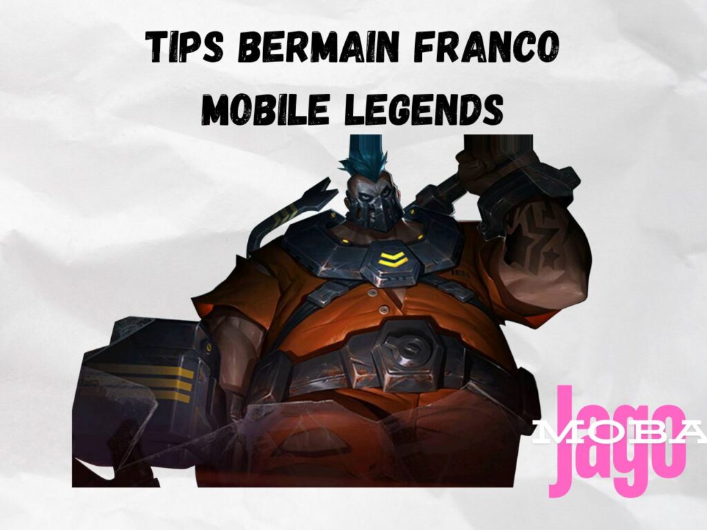 Tips Bermain Franco Mobile Legends