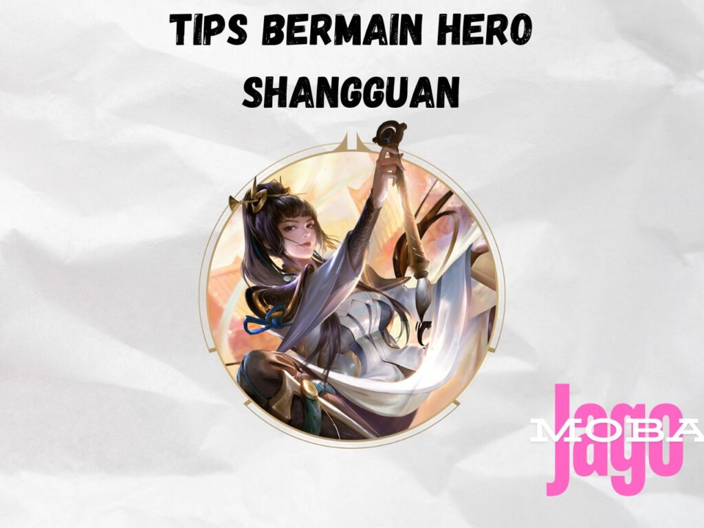 Tips Bermain Shangguan Honor of Kings