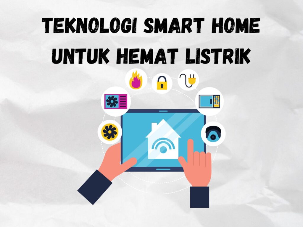 Teknologi Smart Home untuk Hemat Listrik