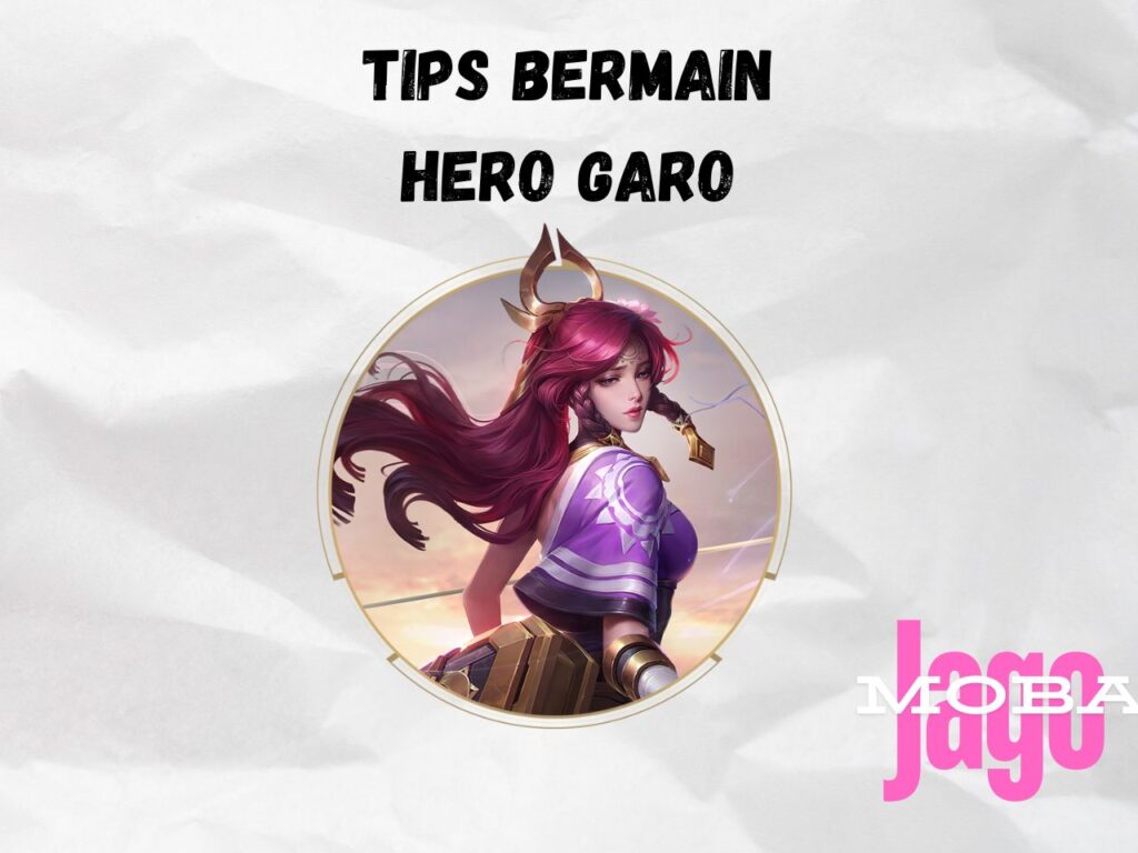 Tips Bermain Garo Honor of Kings