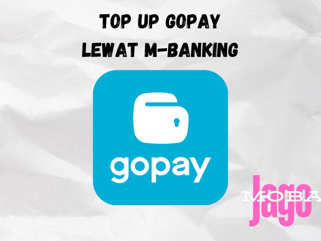 Top Up Saldo Gopay Lewat M-Banking