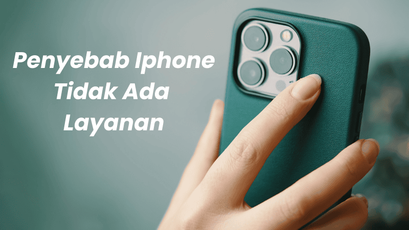 Penyebab iPhone Tidak Ada Layanan